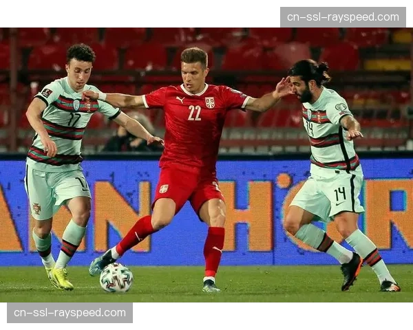 关键对决解析：葡萄牙与塞尔维亚的中场控制权之争